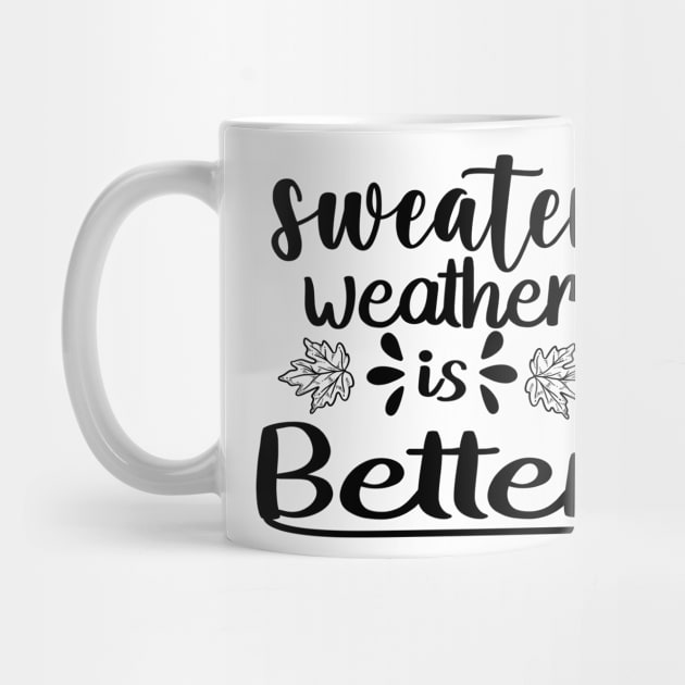 Sweater Weather Is Better Weather by care store